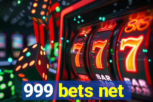 999 bets net